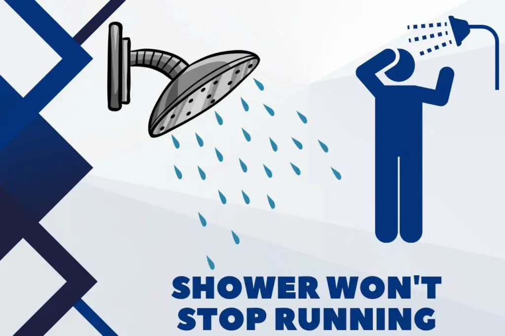 the-shower-won-t-stop-running-why-it-happens-how-to-fix