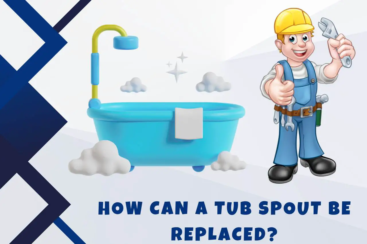 How Can a Tub Spout be Replaced